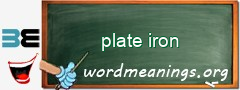 WordMeaning blackboard for plate iron